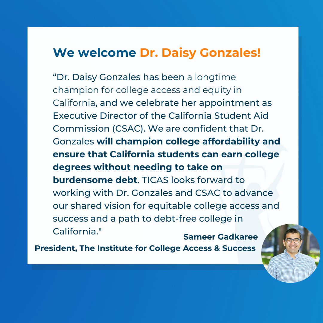 TICAS congratulates <a href="/daisygonzales/">Dr. Daisy</a> on her appointment as the next Executive Director of <a href="/castudentaid/">CA Student Aid Commission</a>!