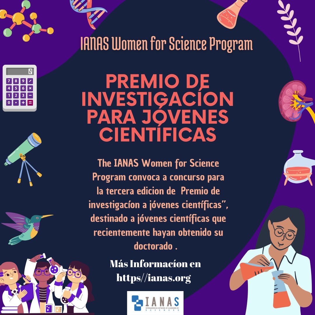 IANAS (InterAmerican Network of Academies of Sciences) abrió la convocatoria de la tercera edición del Premio de investigación para jóvenes científicas, a través de su programa Women for Science.