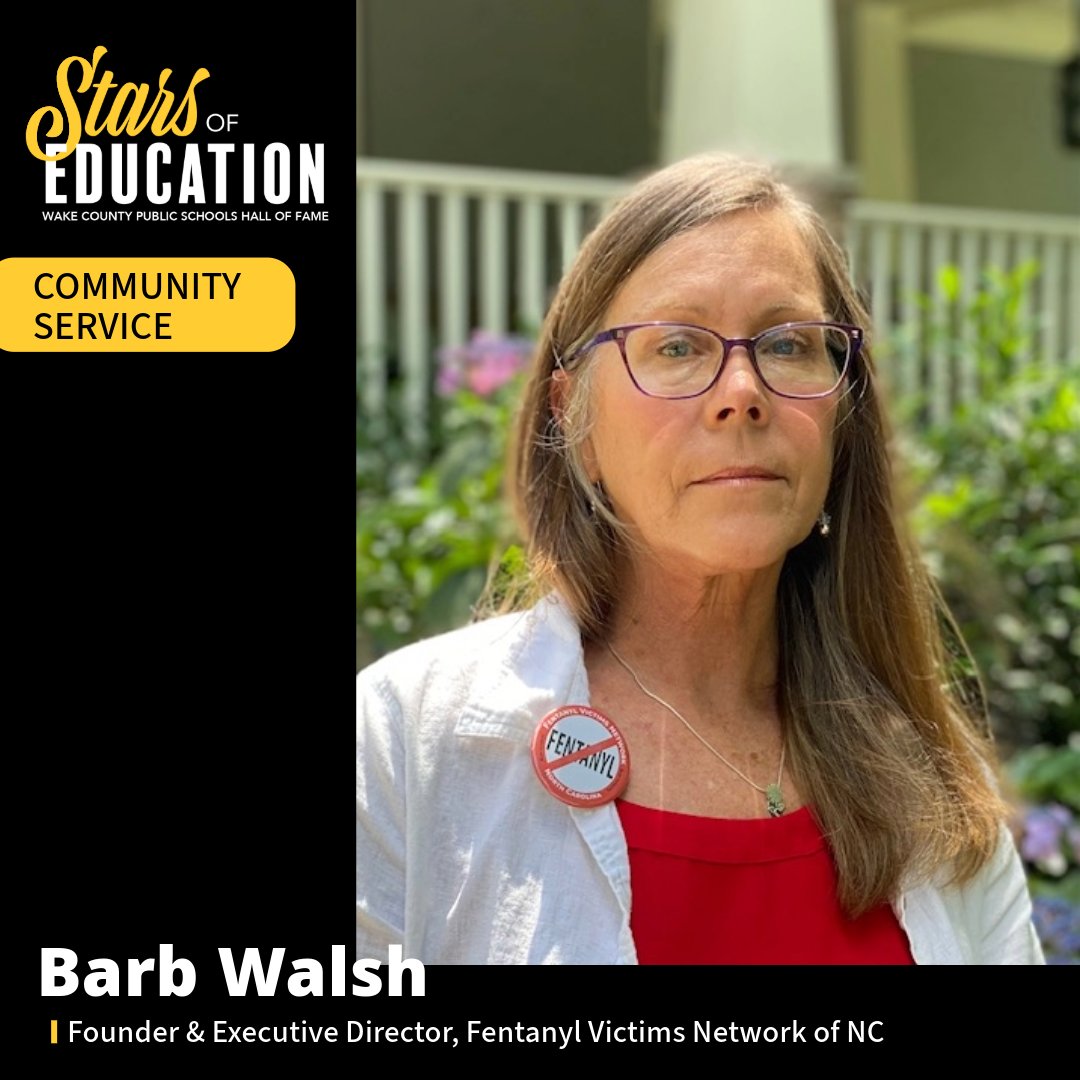 Barb Walsh is the founder of the Fentanyl Victims Network of NC <a href="/fentvic/">Fentanyl Victims Network of NC</a>, a grassroots nonprofit she founded on the first anniversary of her daughter's tragic death from fentanyl exposure through a water bottle. Event info can be found at ow.ly/p7qH50SfJTU #WakeEdStars