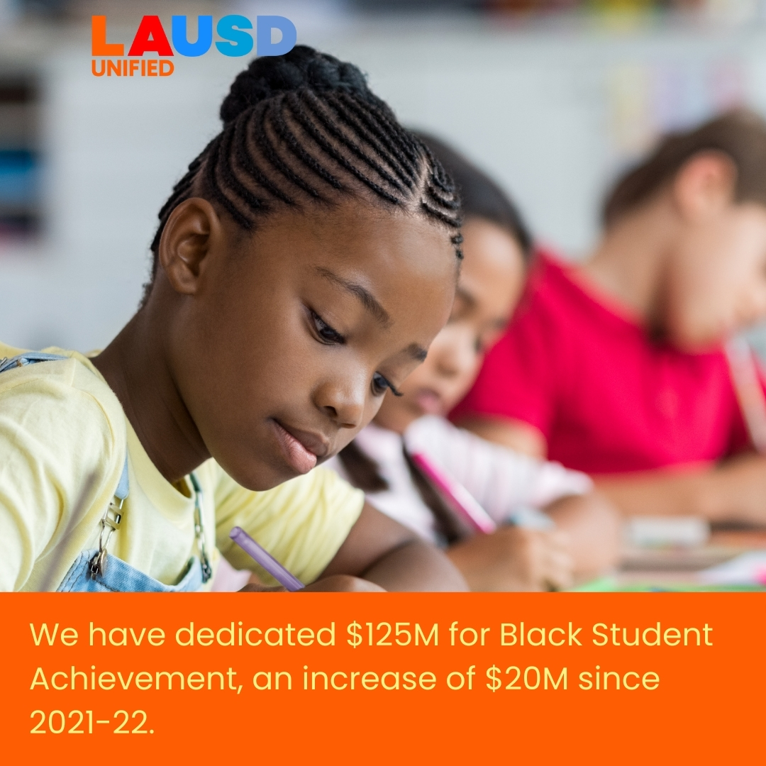 We have dedicated $125M for Black Student Achievement, an increase of $20M since 2021-22, building greater alignment on how to best meet the needs of our Black students. Visit lausd.org/budgetresource… for more info.