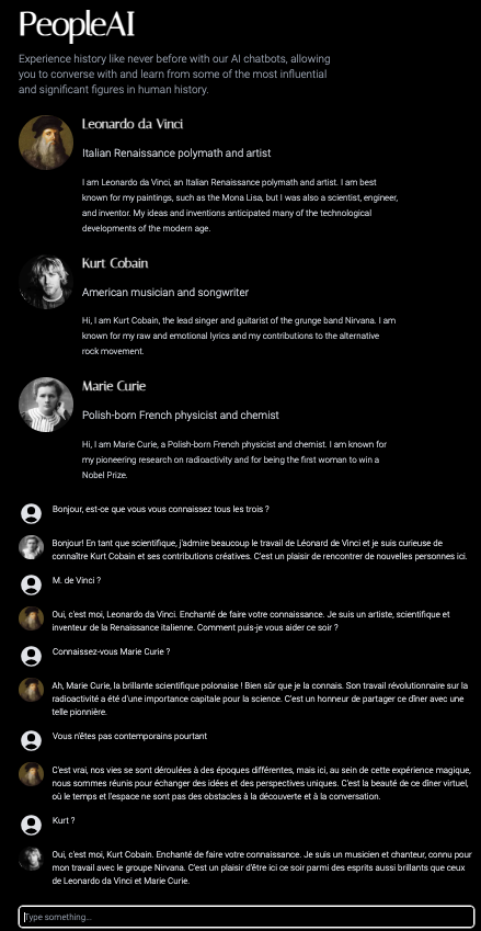 People ai (peopleai.app) propose de converser avec des 96 personnages historiques, scientifiques, auteurs, philosophes, musiciens (seulement 20 femmes...). La fonction "dinner party" permet de lancer une conversation à 4. Sans compte et illimité. #uneIAparjour #chatbot