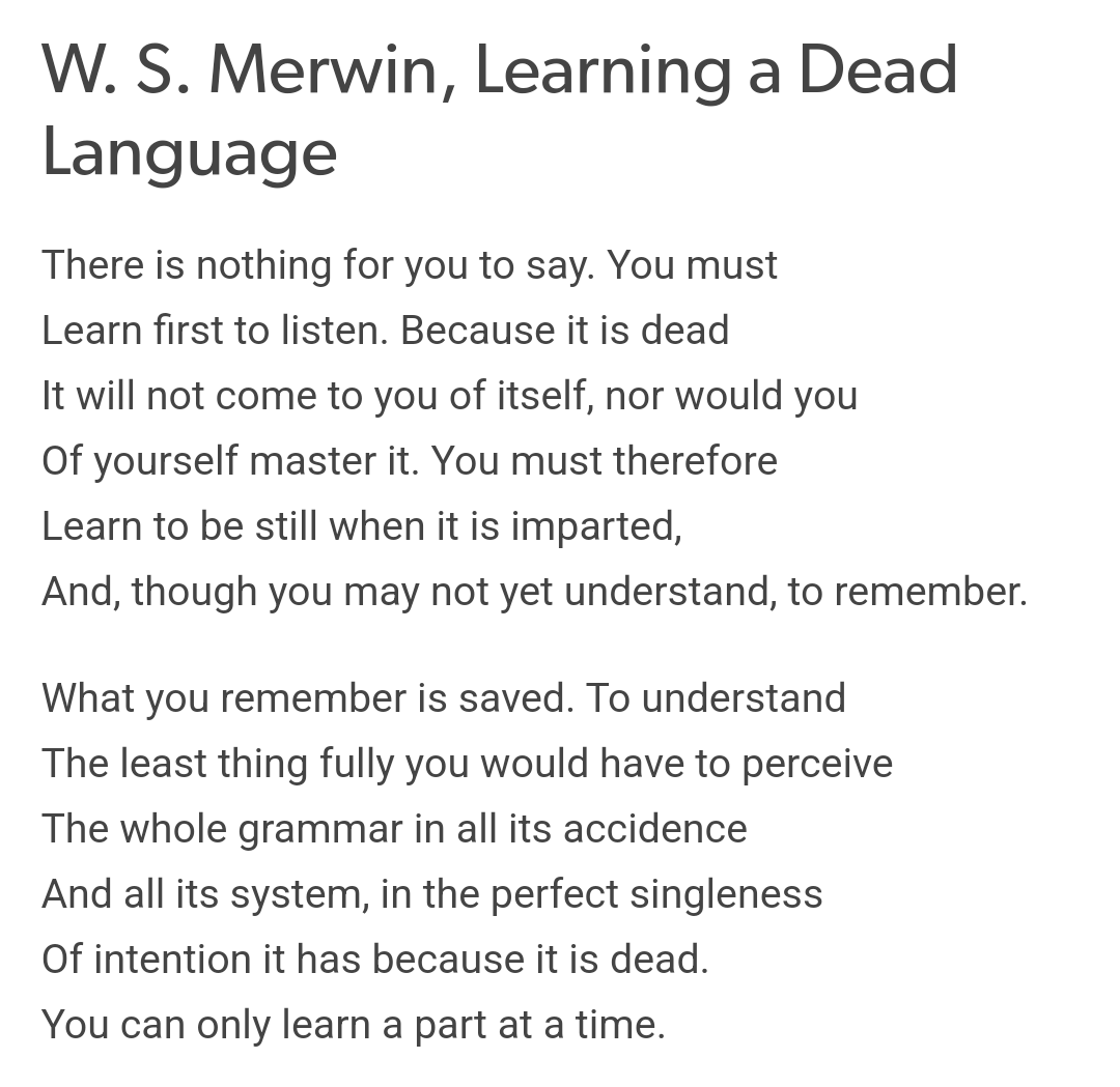 wbenball's tweet photo. "fluency in a dead language" was a stab to the heart so here's a relevant W.S. Merwin poem for your trouble https://t.co/96vw9f7Tez