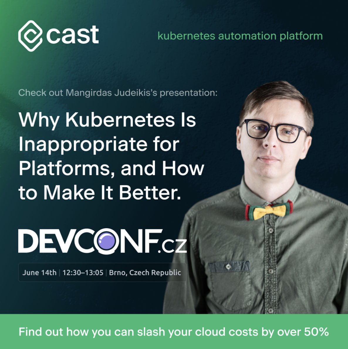 Cast AI (@cast_ai) on Twitter photo Attending <a href="/devconf_cz/">DevConf.CZ</a> ? If so, be sure to drop by Ali Akca, Mangirdas Judeikis, Žilvinas Urbonas' sessions on June 13 and 14. See you there! Attending <a href="/devconf_cz/">DevConf.CZ</a> ? If so, be sure to drop by Ali Akca, Mangirdas Judeikis, Žilvinas Urbonas' sessions on June 13 and 14. See you there!
