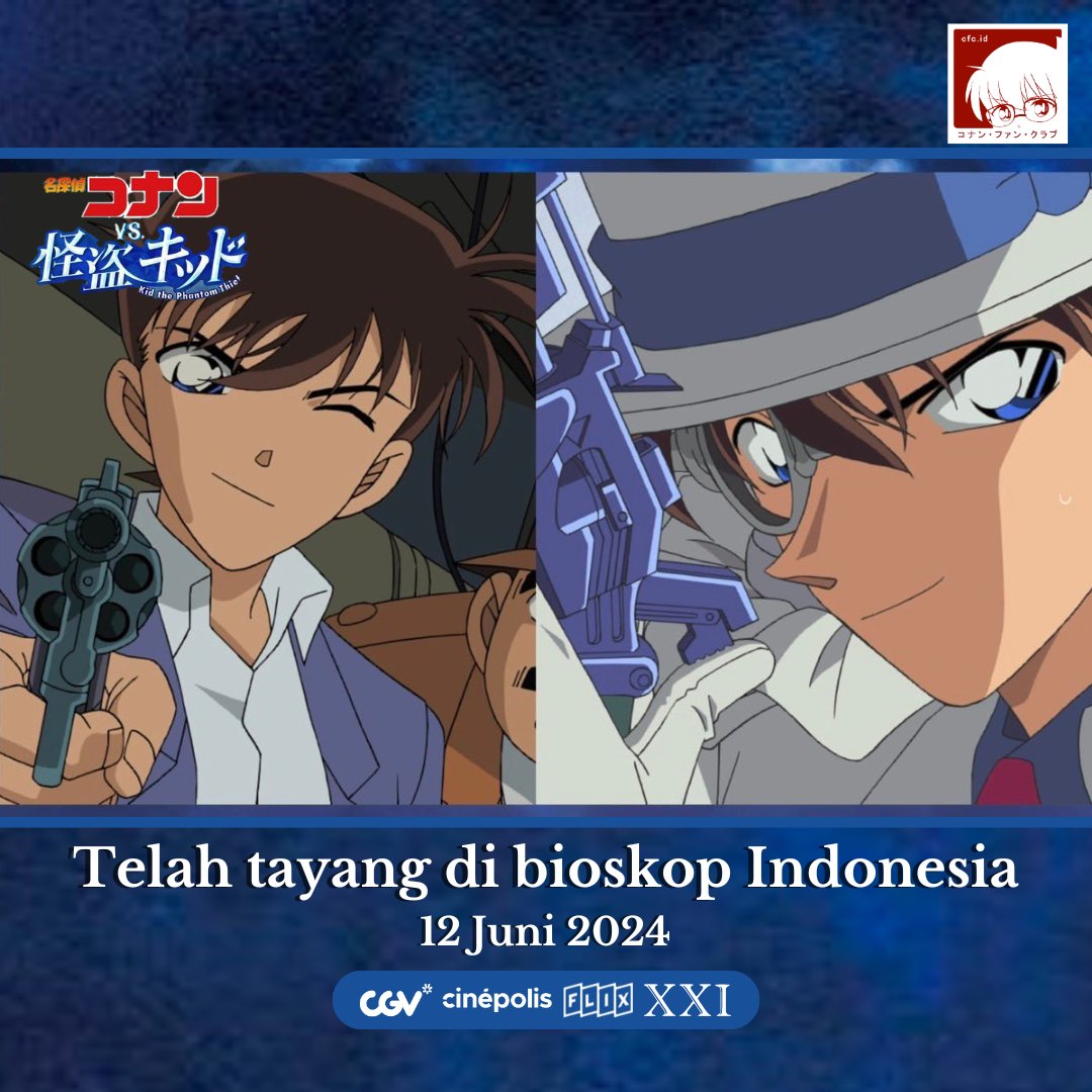 conanfansclub's tweet photo. 🃏✨ 'Detective Conan Vs. KID The Phantom Thief' telah tayang di bioskop Indonesia mulai hari ini (12/6). Daftar bioskop yg resmi menayangkan:
• CGV Cinemas
• Cinepolis
• Flix Cinemas
• XXI

Jadwal dapat berubah sewaktu-waktu tergantung kebijakan masing-masing bioskop. https://t.co/bqImPRzcHn