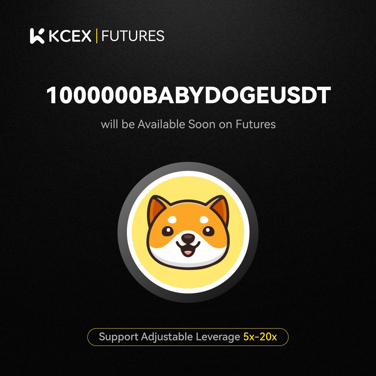 KCEX_Official's tweet photo. #KCEX New Listing 🚀

🔹 Exciting news! KCEX will list 1000000$BABYDOGE USDT perpetual futures with a 5-20x leverage option.

🔄 Trading begins: June 11, 2024, at 15:30 (UTC)

👉 Start Trading Now:
1000000$BABYDOGE USDT: https://t.co/C5ihXowmYq https://t.co/gS8gGEBrgE