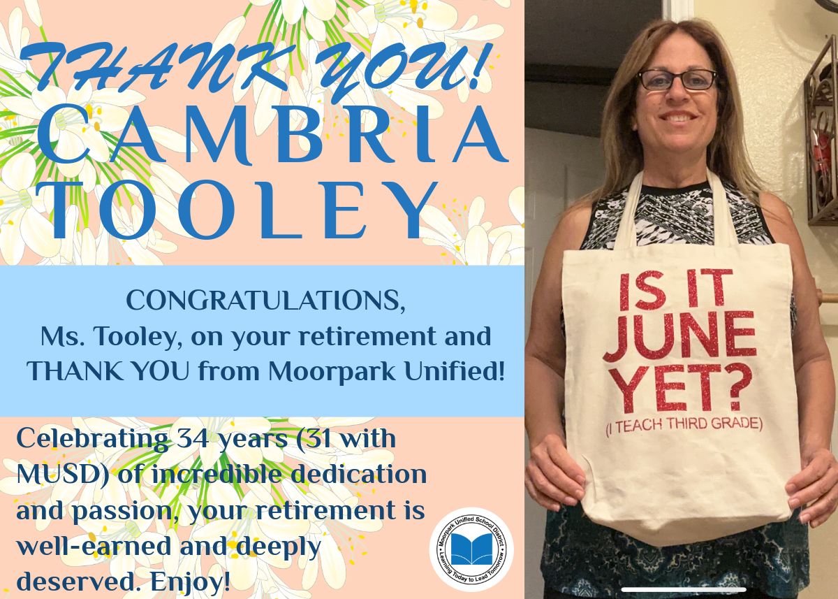 CONGRATULATIONS, Cambria Tooley, on your retirement and THANK YOU from Moorpark Unified! Celebrating 34 years (31 with MUSD) of incredible dedication and passion, your retirement is well-earned and deeply deserved. Enjoy!
