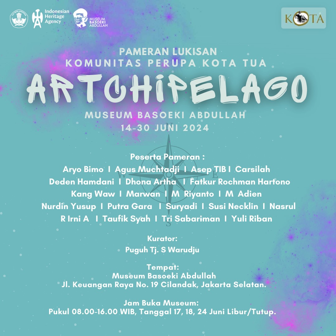 Segera Dibuka! 
Pameran Lukisan Komunitas Perupa Kota Tua "ARTCHIPELAGO"
Pembukaan 14 Juni 2024, 15.00 WIB
Pameran berlangsung 14 - 30 Juni 2024
Di Museum Basoeki Abdullah, jangan sampai ketinggalan ya...