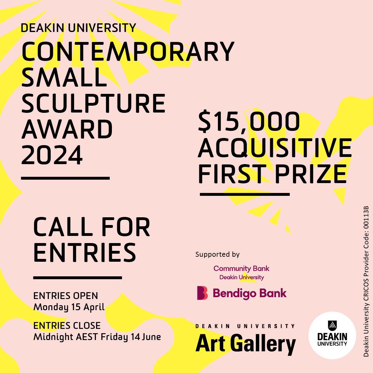 Do not miss out entries close midnight Friday for the Deakin University Contemporary Small Sculpture Award! Please don’t leave it to the last minute! Enter now!

Enter up to three works, each work requires a seperate entry, entry is free.