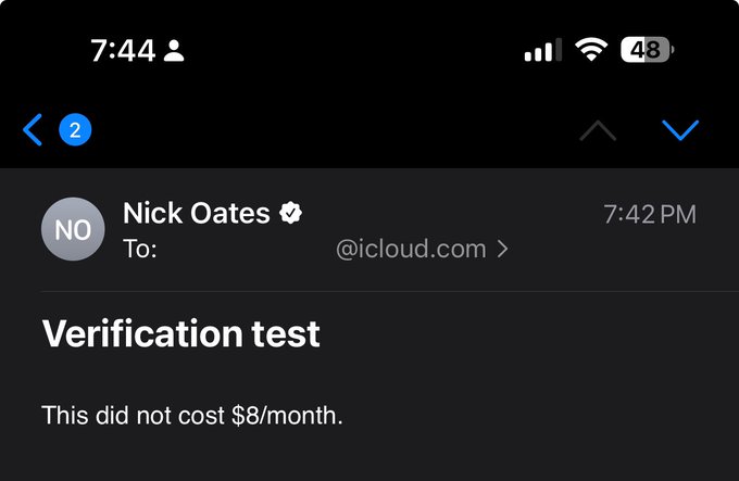 E-mail sent from Nick Oates (with a verified check next to the name) to an iCloud email address:

Verification test

This did not cost $8/month.