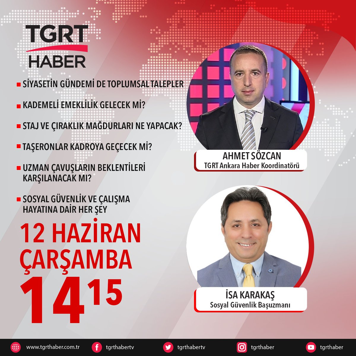 tgrthabertv's tweet photo. 📌Siyasetin gündemi de toplumsal talepler
📌Kademeli emeklilik gelecek mi?
📌Staj ve çıraklık mağdurları ne yapacak?
📌Taşeronlar kadroya geçecek mi?
📌Uzman çavuşların beklentileri karşılanacak mı?

📺 Sosyal güvenlik ve çalışma hayatına dair merak edilen her şey, bugün saat 14.15'te canlı yayınla
@tgrthabertv’de!

🗣️ TGRT Ankara Haber Koordinatörü Ahmet Sözcan soracak, Sosyal Güvenlik Başuzmanı İsa Karakaş cevaplayacak.

📺Fikir ve görüşlerinizi #SosyalGüvenlik etiketiyle yazın, canlı yayında ekrana gelsin

#UzmanÇavuş 
#KademeliEmeklilik 
#StajVeÇıraklık 
#TaşeronKadro 
#SosyalGüvenlik
@AhmetSozcan
@isakarakas