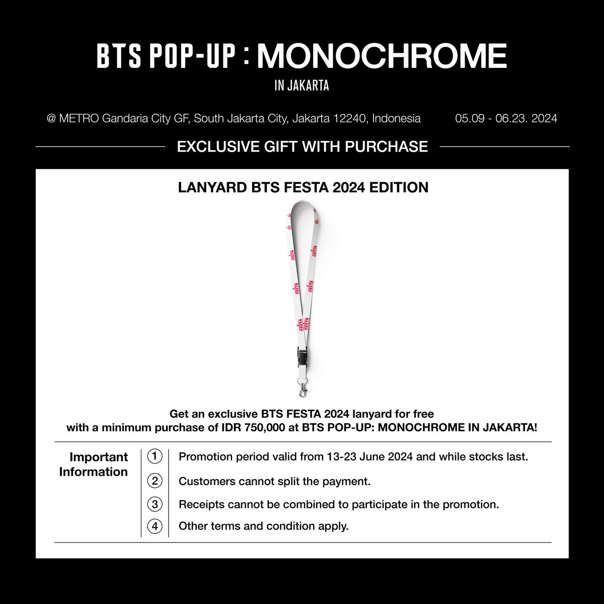 Get an exclusive BTS FESTA 2024 lanyard for FREE with a minimum purchase of IDR 750,000 at BTS POP-UP: MONOCHROME IN JAKARTA! 

13 - 23 JUNE 2024 METRO Gandaria City GF, South Jakarta, Indonesia  

*T&amp;C Apply

#BTS #방탄소년단 #MONOCHROME #MNCR #BTS_POPUP #Jakarta #ShopatMETRO