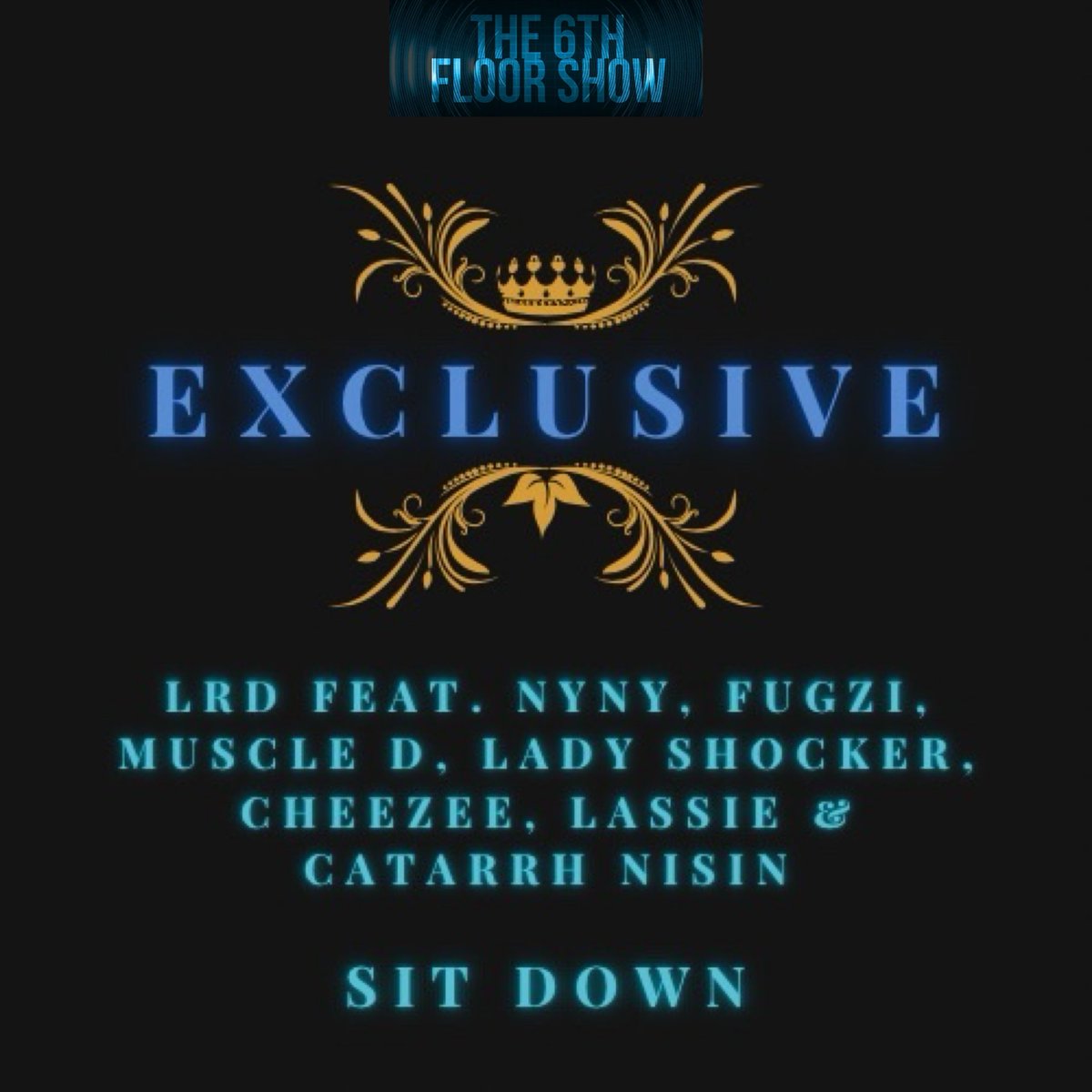 The6thFloorShow's tweet photo. The #Exclusive for #Episode243 is...
@lrdproducer feat. @NyNy_artist @SummonFugzi @ladyshocker @OfficialCheezee @Muscle_D2000 Lassie & @CatarrhNisin - #SitDown
TRACK AVAILABLE 14TH JUNE
#The6thFloorShow https://t.co/SuzOwm7X2Q