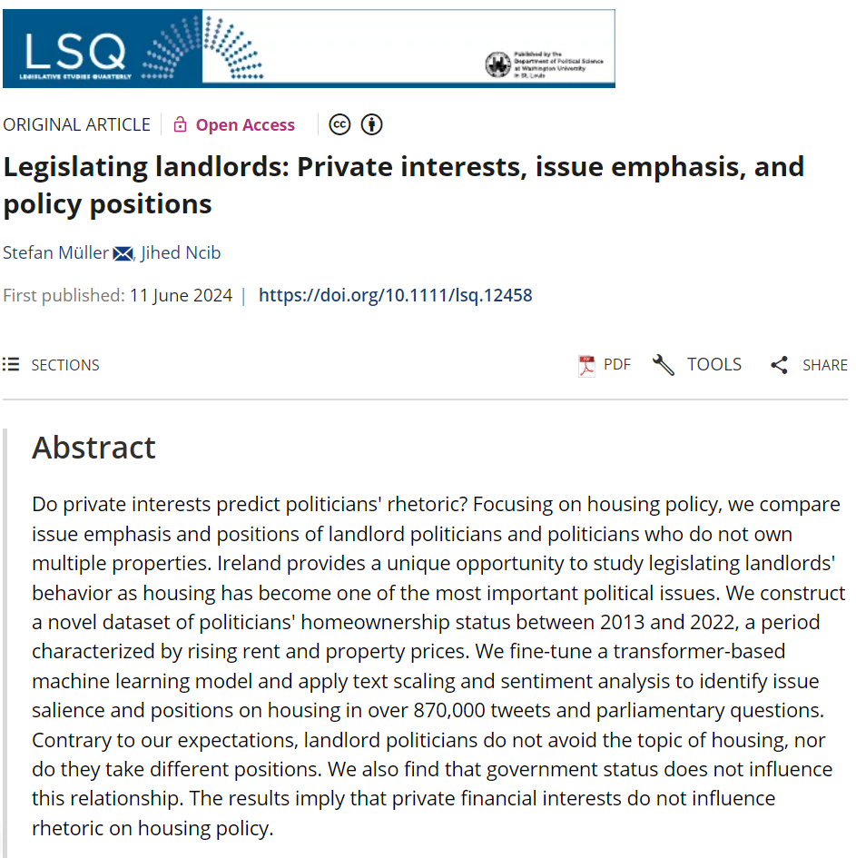 Jihed Ncib (@jihedncib) on Twitter photo First publication <a href="/LSQjournal/">Legislative Studies Quarterly</a>!
<a href="/ste_mueller/">Stefan M | @stefanmueller.bsky.social</a> and I use a transformer-based machine learning model to analyze over 870,000 tweets and parliamentary questions. Focusing on Irish legislators, we examine the impact of landlord status on housing policy issue emphasis and positions. First publication <a href="/LSQjournal/">Legislative Studies Quarterly</a>!
<a href="/ste_mueller/">Stefan M | @stefanmueller.bsky.social</a> and I use a transformer-based machine learning model to analyze over 870,000 tweets and parliamentary questions. Focusing on Irish legislators, we examine the impact of landlord status on housing policy issue emphasis and positions.