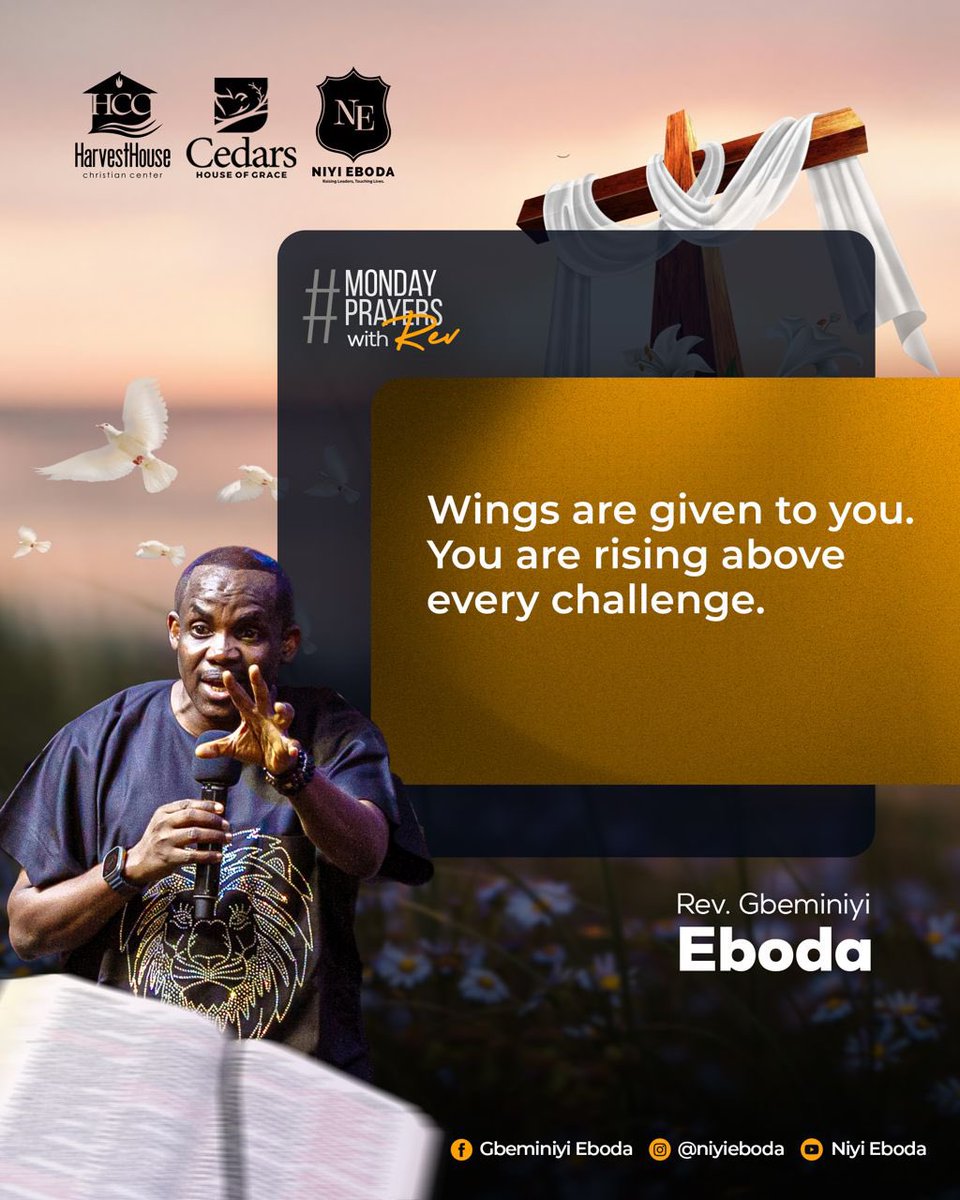 harvesthouseng's tweet photo. Wings are given to you. You are rising above every challenge.
#RevEboda
#MondayPrayerswithRev https://t.co/l20pK1eoq2