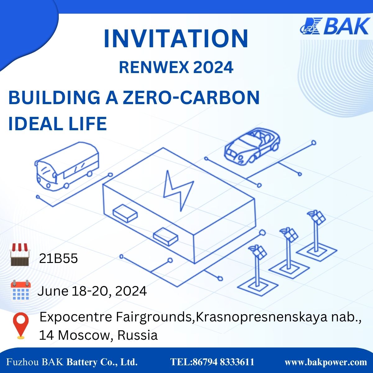 Join Us at RENWEX 2024 in Moscow, Russia!
BAK Battery will be participating in the 5th anniversary of RENWEX 2024: International Exhibition and Forum for Energy Saving, Green Energy, and Electric Vehicles.

📷 Booth: 21B55
📷 Dates: June 18-20, 2024
📷 Location: Moscow, Russia