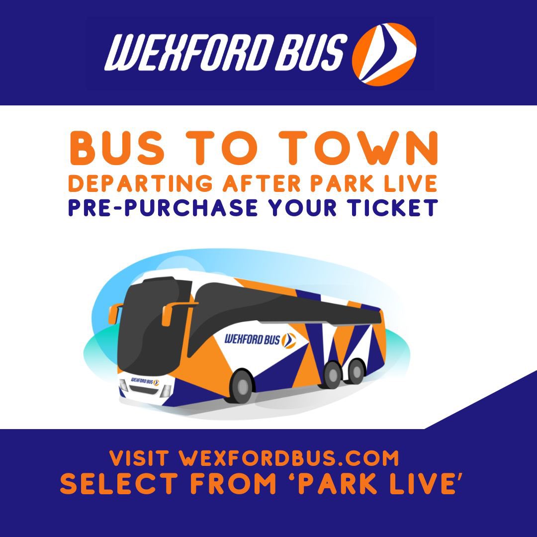 Wexford Bus will be operating buses to Redmond Square straight after both Park Live shows. 

Tickets are to be pre-purchased in advance on wexfordbus.com. Those with pre-paid tickets will be boarded first.  Alternatively, tickets can be purchased for €5 cash on night 🥂