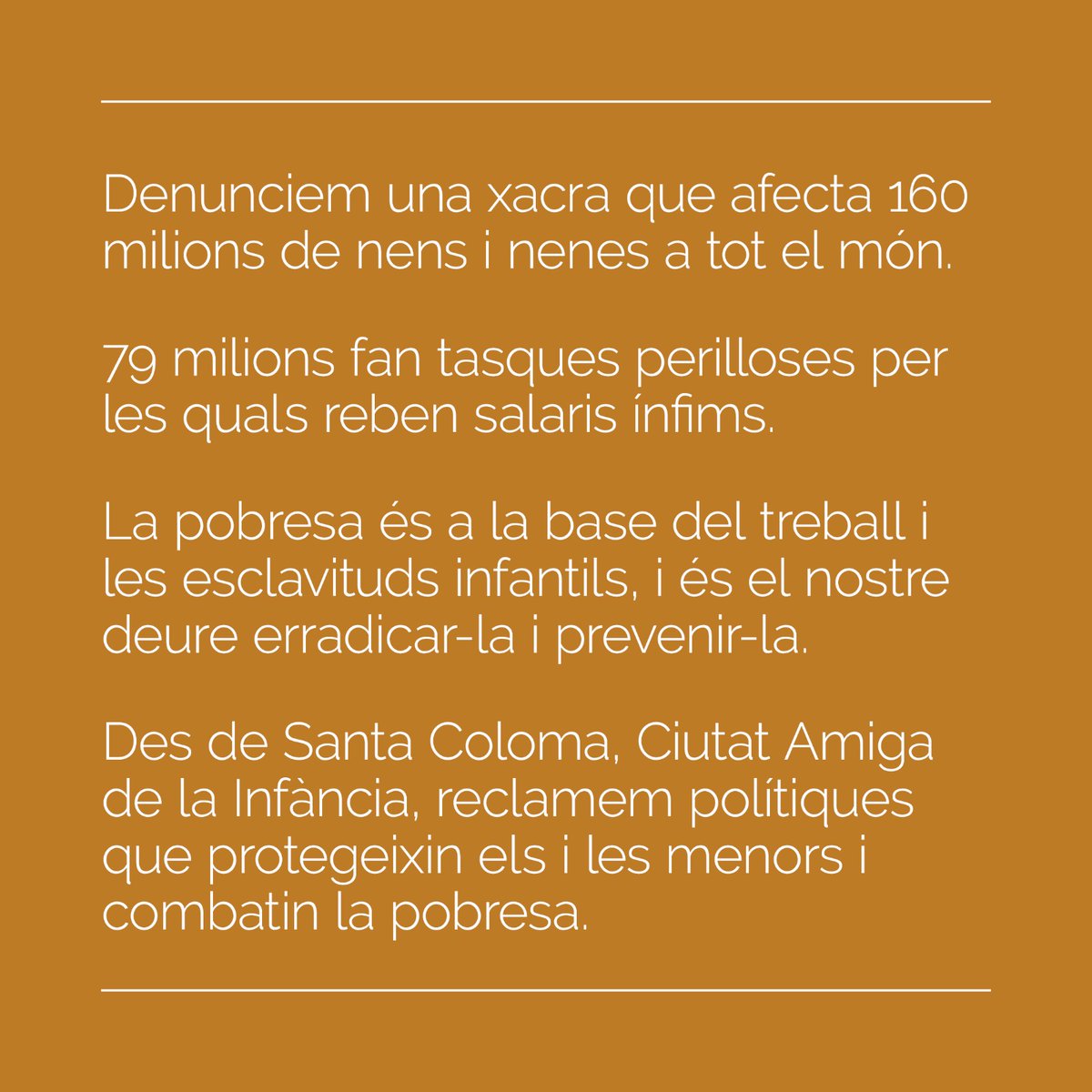 Des de Santa Coloma, Ciutat Amiga de la Infància d' <a href="/UNICEF/">UNICEF</a> demanem incrementar els esforços i accelerar les accions encaminades a erradicar el treball infantil en totes les seves manifestacions