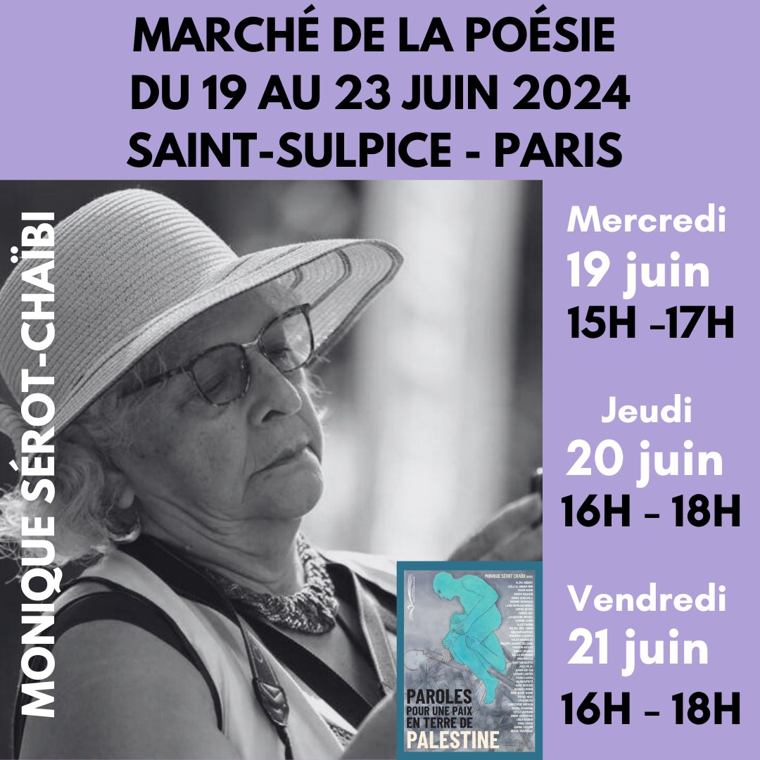 Retrouvez Monique Sérot-Chaïbi à l'occasion du 41e Marché de la Poésie, en signature du recueil collectif "Paroles pour une Paix en Terre de Palestine", dont elle est à l'initiative, qui paraîtra le 17 juin 2024 ! 📚

📍 Place Saint-Sulpice - Paris

#evenement #marchédelapoésie