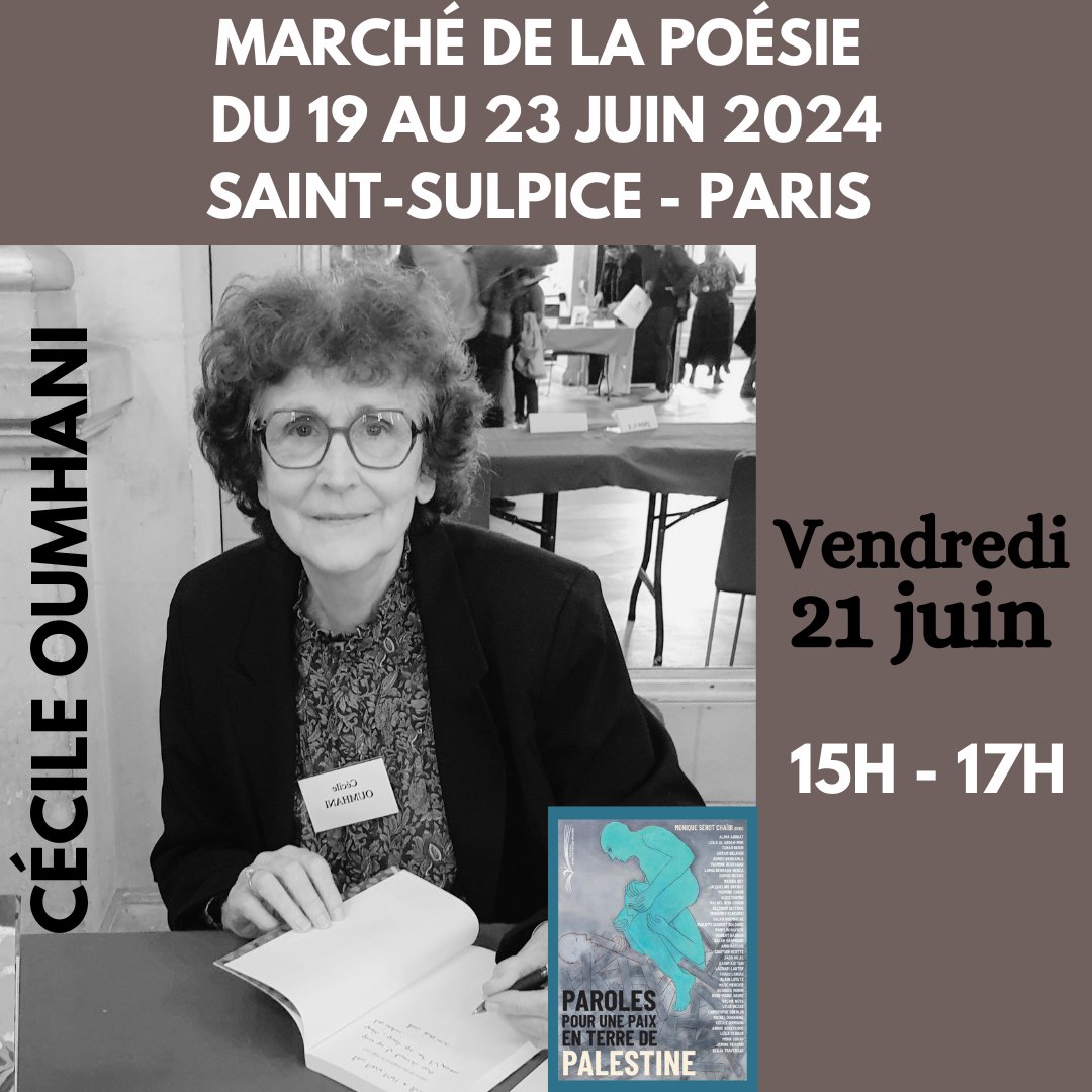 Retrouvez Cécile Oumhani à l'occasion du 41e Marché de la Poésie, en signature du recueil collectif "Paroles pour une Paix en Terre de Palestine", dont Monique Sérot Chaïbi est à l'initiative, qui paraîtra le 17 juin 2024 ! 📚

📍 Place Saint-Sulpice - Paris

#evenement  #paris