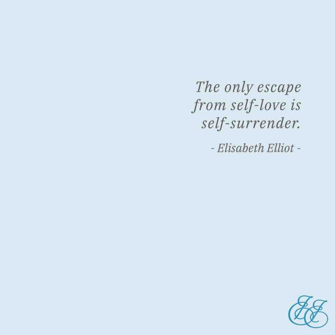 EElliotFdn's tweet image. “The only escape from self-love is self-surrender.”Elisabeth Elliot from Keep a Quiet Heart.

#elisabethelliot #selflove #selfsurrender #christianquotes #faith #keepaquietheart #womenintheword