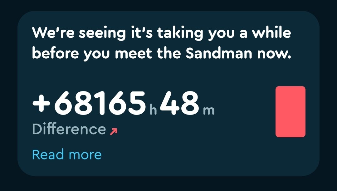 No wonder I'm so tired, it's taking me an extra 7.8 years more than normal to fall asleep each night