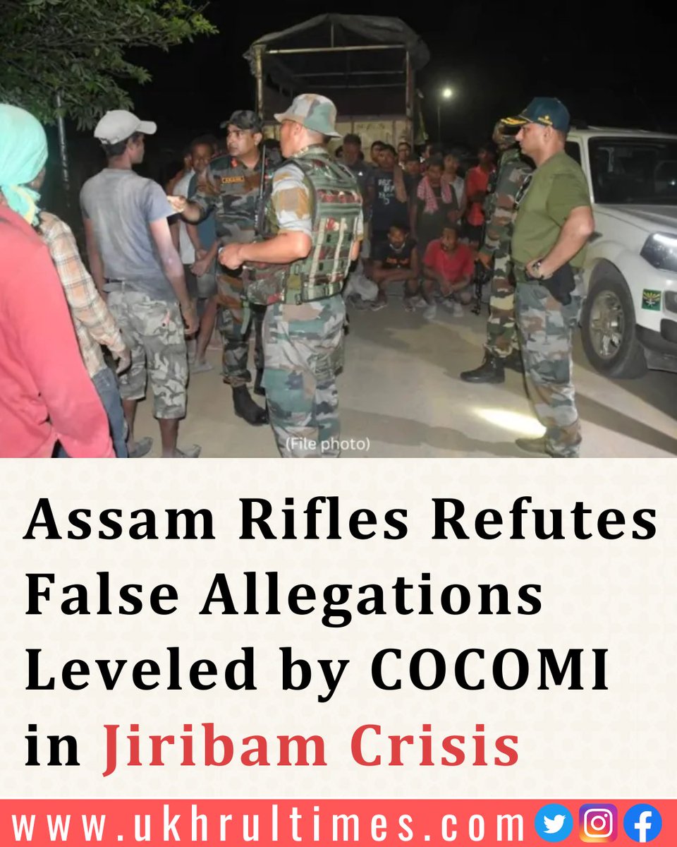 ukhrultimes's tweet photo. #ManipurViolence The #AssamRifles has strongly refuted the the allegations leveled by #COCOMI stating that 'Assam Rifles followed the modus operandi (adopted by them in #Serou and #Moreh) wherein after evacuating all residents, they allowed #Kuki #militants to burn down #Meitei houses in #Jiribam', as "baseless." Must read | https://t.co/iyHionEs5t