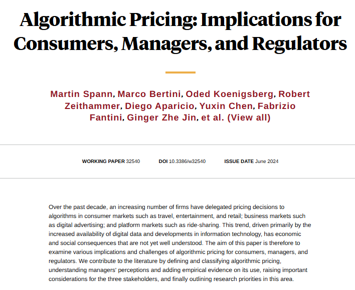 Implications and challenges of algorithmic pricing for consumers, managers, and regulators, from Spann, Bertini, Koenigsberg, Zeithammer, Aparicio, Chen, Fantini, Zhe Jin, Morwitz, Popkowski Leszczyc, Ana Vitorino, Yalcin Williams, and Yoo nber.org/papers/w32540