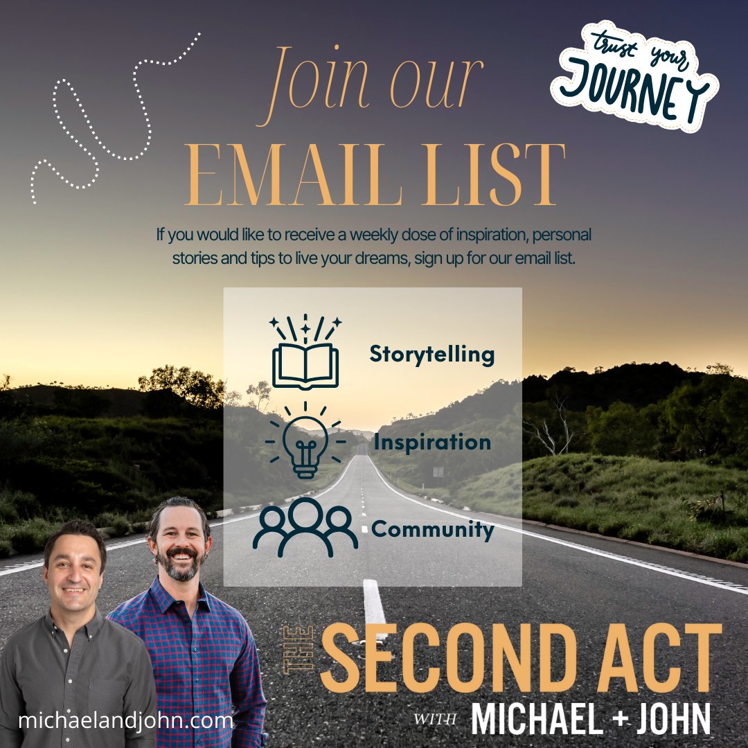 Want a weekly dose of inspiration, personal stories, and tips to live your dream? 📬 Sign up for The Second Act's mailing list and get exclusive content delivered straight to your inbox!

🔗 Sign up now: michaelandjohn.com