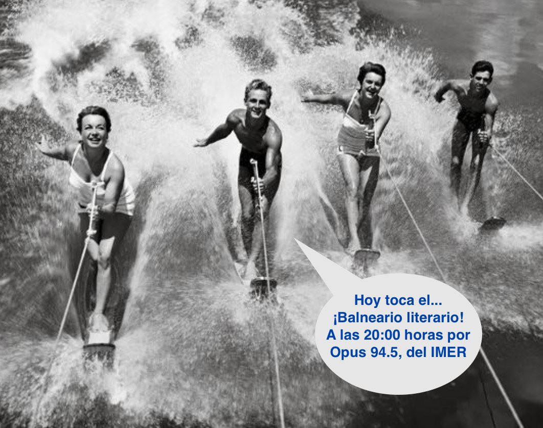 Amable recordatorio, amables amistades: ¡hoy toca el Balneario literario! La amistad <a href="/AdanSerret/">Adán Ramírez Serret</a> y yo estaremos en punto de las 20:00 horas en <a href="/Opus945fm/">Opus 94</a> del <a href="/imerhoy/">IMER</a>. ¡Vengan! Tendremos chapoteos y escritoras.