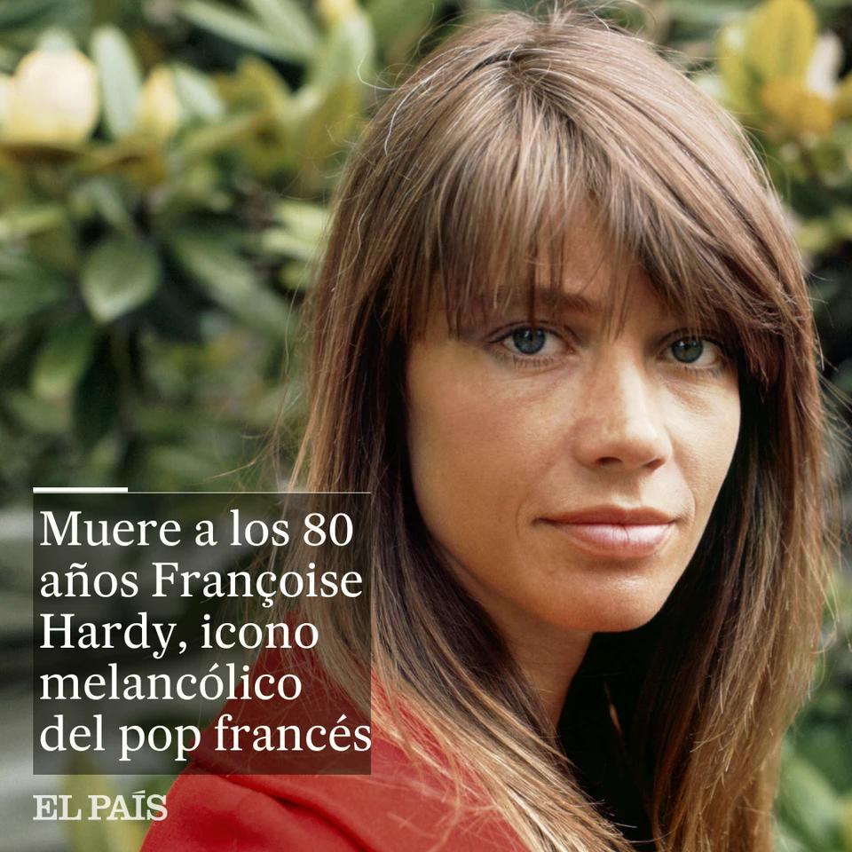 elpais_cultura's tweet photo. Françoise Hardy, que saltó a la fama internacional al mismo tiempo que los Beatles y marcó a lo largo de medio siglo la canción francesa con un pop elegante y melancólico, ha muerto este martes a los 80 años. “Mamá se ha marchado” https://t.co/i8fKnFtoLi https://t.co/ZNFhgjkRbJ