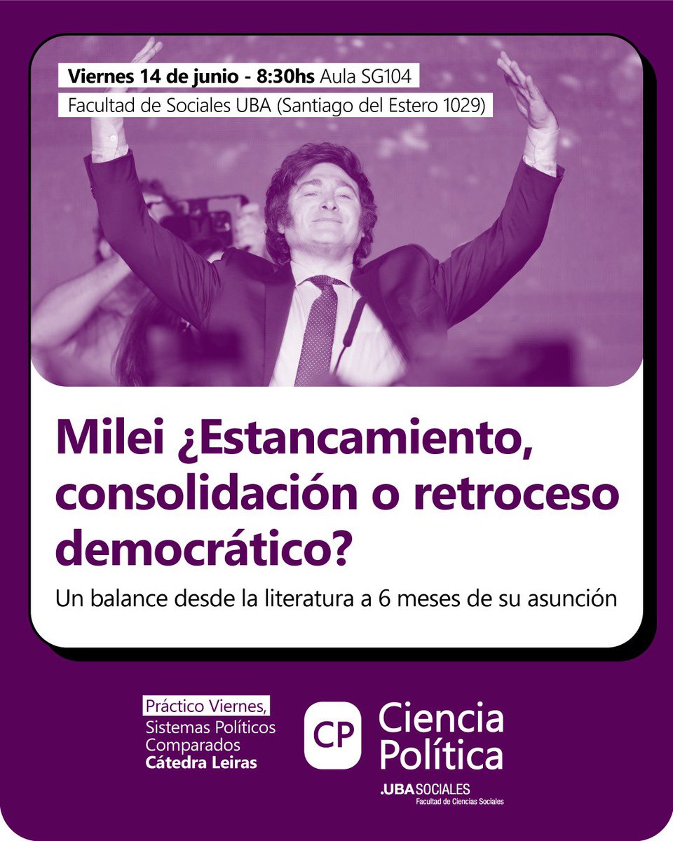 CpoliticaUBA's tweet photo. 🗣️ CLASE ABIERTA - SPC

👉 El práctico de los viernes de Sistemas Políticos Comparados, cátedra Leiras, los invita a una clase abierta titulada “Milei, ¿Estancamiento, consolidación o retroceso democrático?“

📆 Viernes 14 de junio, 8:30hs
📍Aula SG104 https://t.co/jhx7Cy1ypc