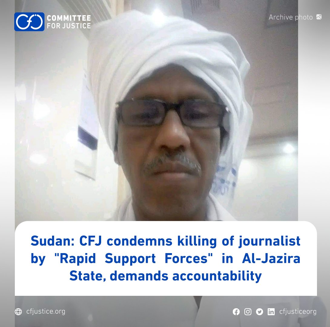 cfjusticeorg's tweet photo. #Sudan: #CFJ condemns the killing of journalist #MakawiMohamedAhmed by #RapidSupport Forces in Al-Jazira State, Sudan. Calls for a transparent investigation and accountability for those responsible.
More: https://t.co/DYT0Sk5ij0 https://t.co/KTIG2ULTVO