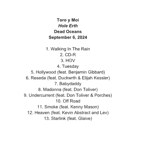 Toro y Moi announces new album 'Hole Erth' 💿

Featuring Kenny Mason, Kevin Abstract, Glaive, Duckwrth, Don Toliver, Porches and more.

New single "Tuesday" is out now.