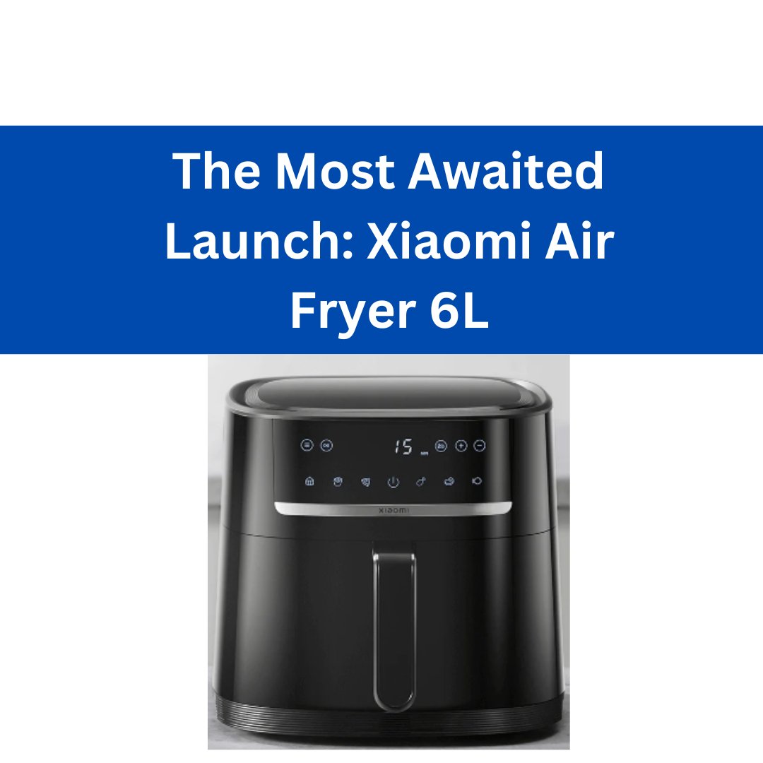 Xiaomi Air Fryer 6L for Quick, Healthy Meals- Price &amp; Features

khabartazza.in/the-most-await…