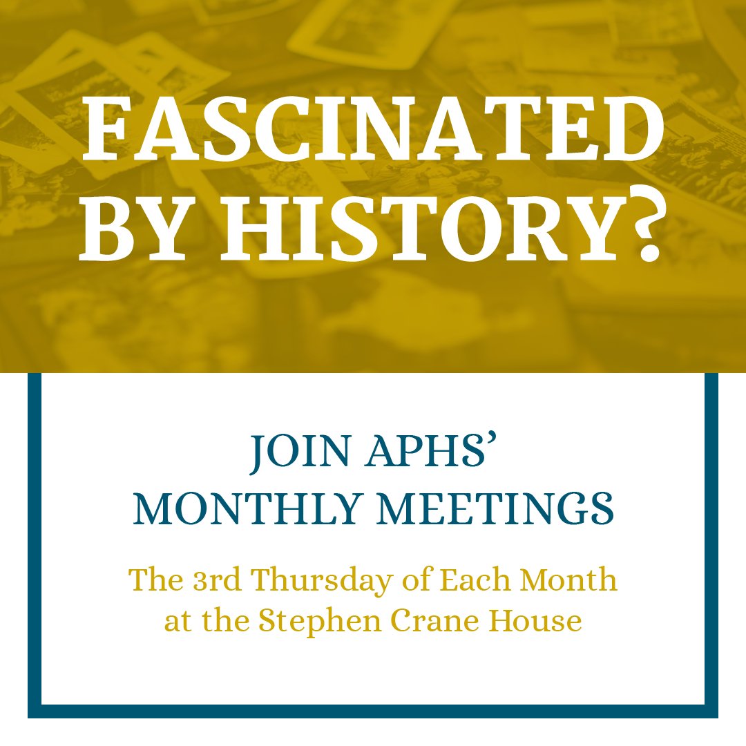 Are you fascinated by history? Come and join the AP Historical Society at the historic Stephen Crane House at 508 Fourth Ave, AP. Meetings are on the third Thursday of each month, with a special early session for Board Members at 6:30 PM and a public session beginning at 7:00 PM.