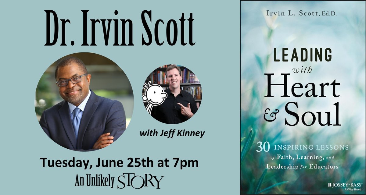 An Unlikely Story (@unlikelybkstore) on Twitter photo ATTN leaders and educators! Dr. Irvin Scott, a Senior lecturer at the Harvard Graduate School of Education, will join us on 6/25 at 7pm to discuss his book, LEADING WITH HEART AND SOUL, in conversation with <a href="/wimpykid/">Jeff Kinney</a>. Learn more and sign up for free here: anunlikelystory.com/scott ATTN leaders and educators! Dr. Irvin Scott, a Senior lecturer at the Harvard Graduate School of Education, will join us on 6/25 at 7pm to discuss his book, LEADING WITH HEART AND SOUL, in conversation with <a href="/wimpykid/">Jeff Kinney</a>. Learn more and sign up for free here: anunlikelystory.com/scott