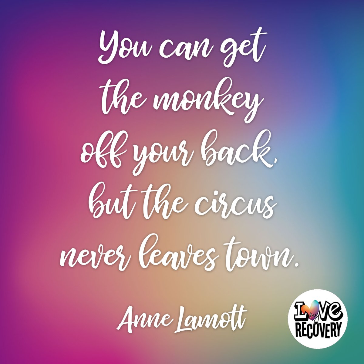LoveMyRecovery2's tweet photo. Funny -- and true! -- quote from writer Anne Lamott: You can get the monkey off your back, but the circus never leaves town.
#lovemyrecovery #happysobriety #funinsobriety #celebraterecovery #funinrecovery #justfortoday #onedayatatime #funnyquotes #annelamottquote https://t.co/8Wr5WF4WgT