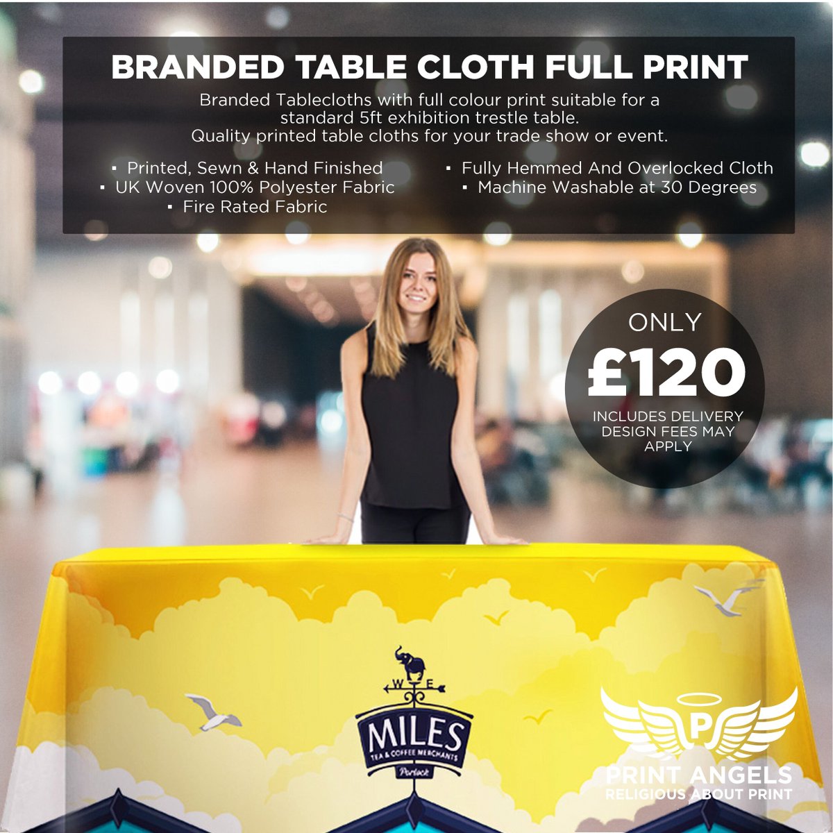 BRANDED TABLE CLOTH FULL PRINT
Branded Tablecloths with full colour print suitable for a standard 5ft exhibition trestle table. Quality printed table cloths for your trade show or event. 
▪ Printed, Sewn &amp; Hand Finished  ▪ UK Woven 100% Polyester Fabric  ▪ Fire Rated Fabric ▪