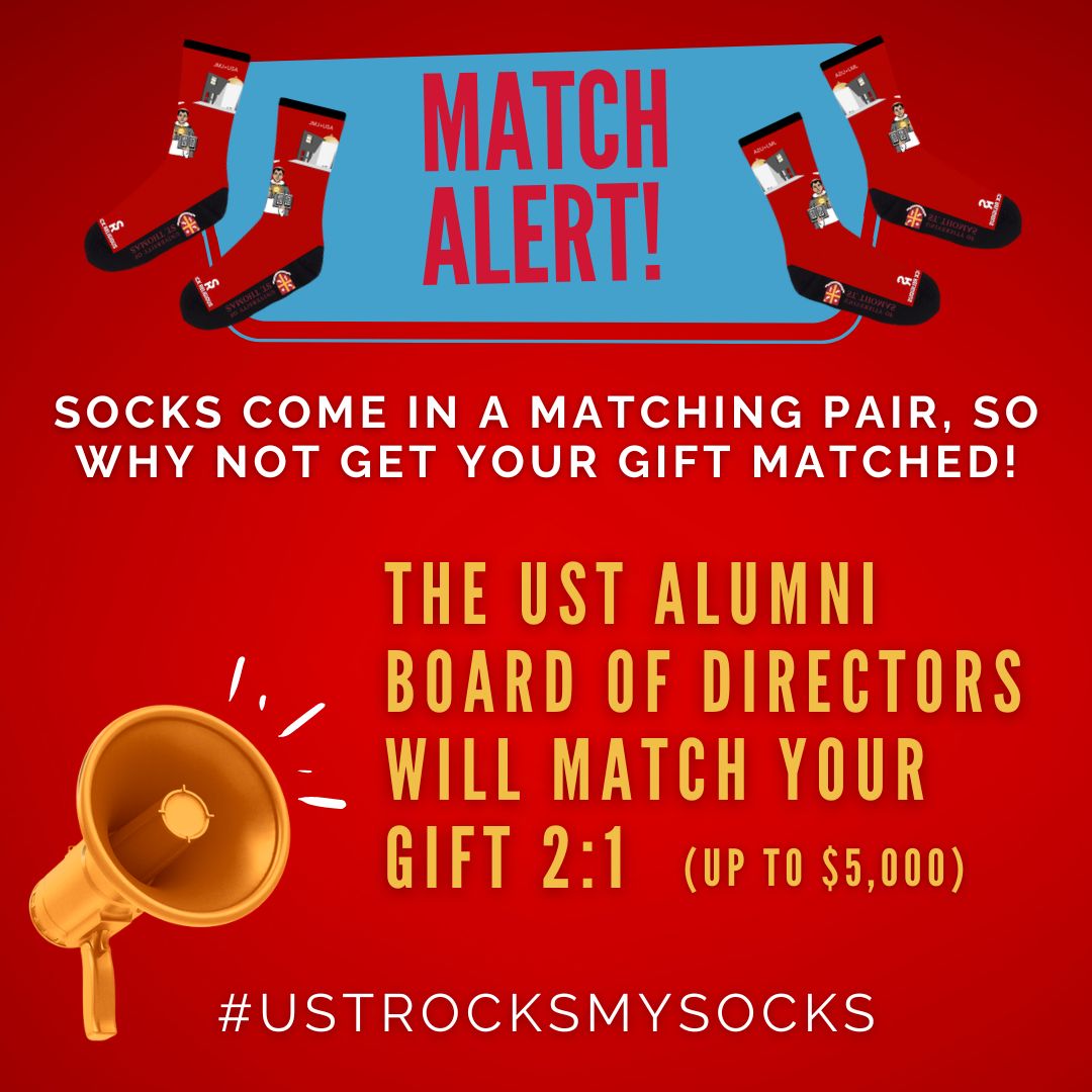 We are so excited to announce a MATCH for UST Rocks My Socks! Every donation of $30 or more will be matched 2:1 by the UST Alumni Board, helping students achieve their dreams at UST. Make your gift now to triple your impact by visiting, buff.ly/45mbzb2  #USTRocksMySocks