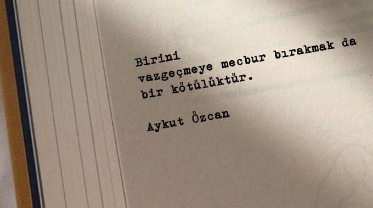 Birini vazgeçmeye mecbur bırakmak da bir kötülüktür.

Aykut Özcan