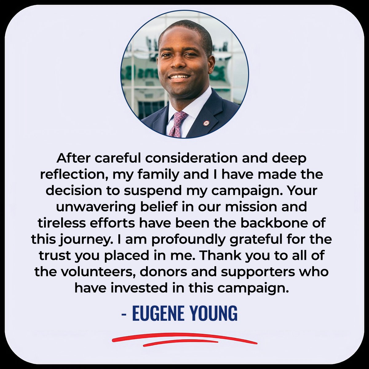 Eugene Young, Jr. has announced his decision to suspend his campaign for the U.S. Congressional Democratic Primary race in Delaware.