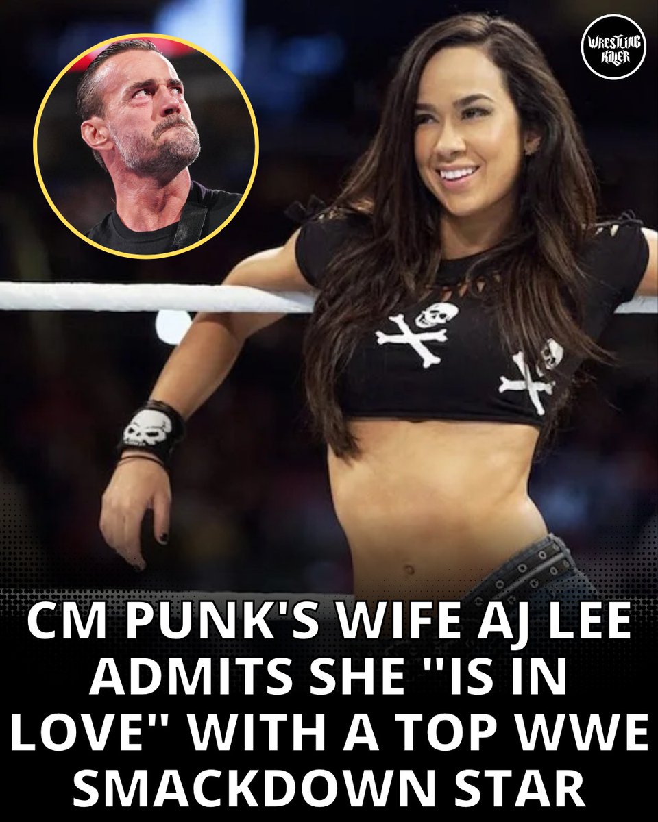CM Punk's wife AJ Lee admitted that she 