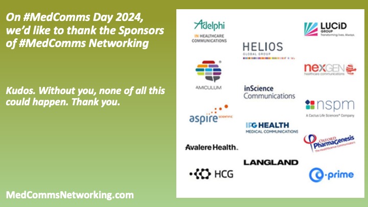 Since #MedComms Day activity is quietening down now (though hopefully it will rumble on for a while in the USA)  I'll take the opportunity for a quick shout out here to the Sponsors of MedComms Networking. Without you, none of all this could happen! Kudos