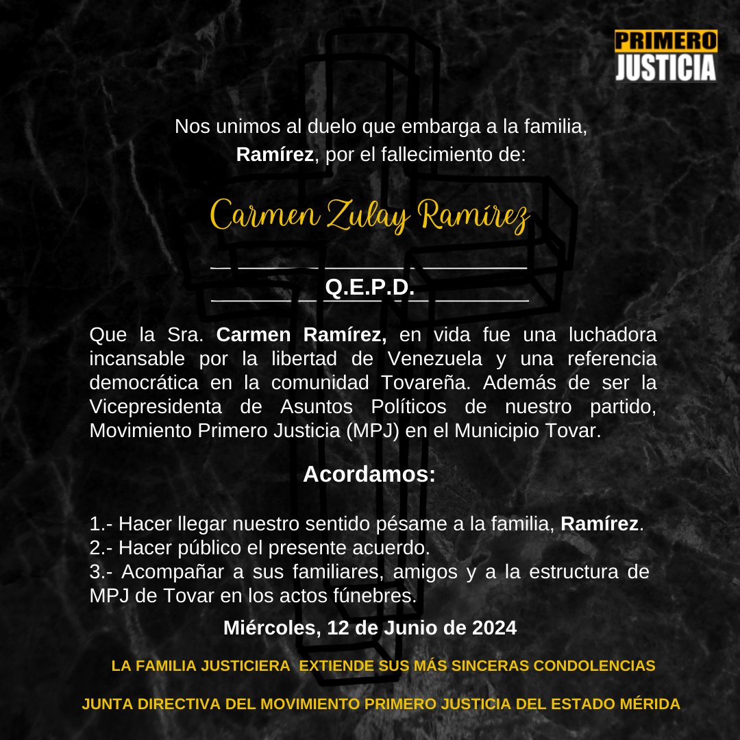 La Junta Regional de Primero Justicia Mérida y su Comité Político Estadal, extiende su pesar por el sensible fallecimiento de la compañera, Carmen Ramírez , quien en vida fuera la Vicepresidenta de Asuntos Políticos de nuestro partido en el Municipio Tovar
 
Paz a su alma! ✟🪦🕊️