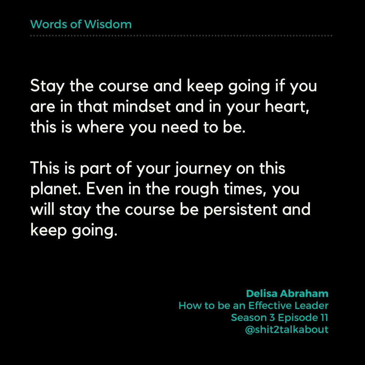 shit2talkabout's tweet photo. "Stay the course and keep going if you are in that mindset and in your heart,  this is where you need to be. This is part of your journey on this planet. Even in the rough times, you will stay the course be persistent, and keep going."  - Delisa Abraham, S3 E11 https://t.co/wWcCQRAmoW
