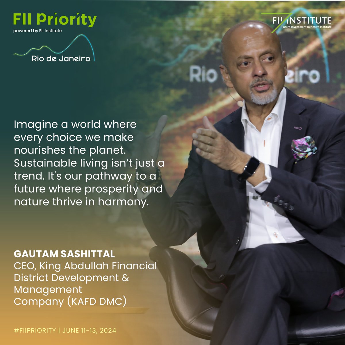 FII_Institute1's tweet photo. .@Kafd CEO @gksash emphasizes the importance of sustainable living, underscoring that it is a long-term commitment. #FIIPriority #RioDeJaneiro https://t.co/dne9N8DI0s