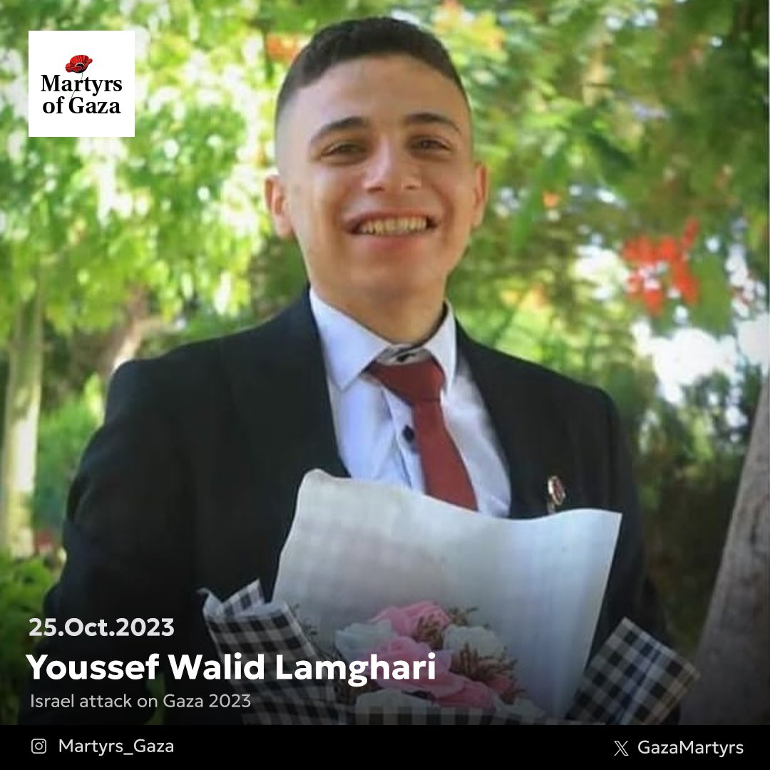 My friend, the martyr "Youssef Walid Lamghari," 22 years old, graduated from university just one month before the start of the war on Gaza. He specialized in "Agricultural Engineering" and dreamed of a beautiful future and a dignified life. Our last video call brought us
