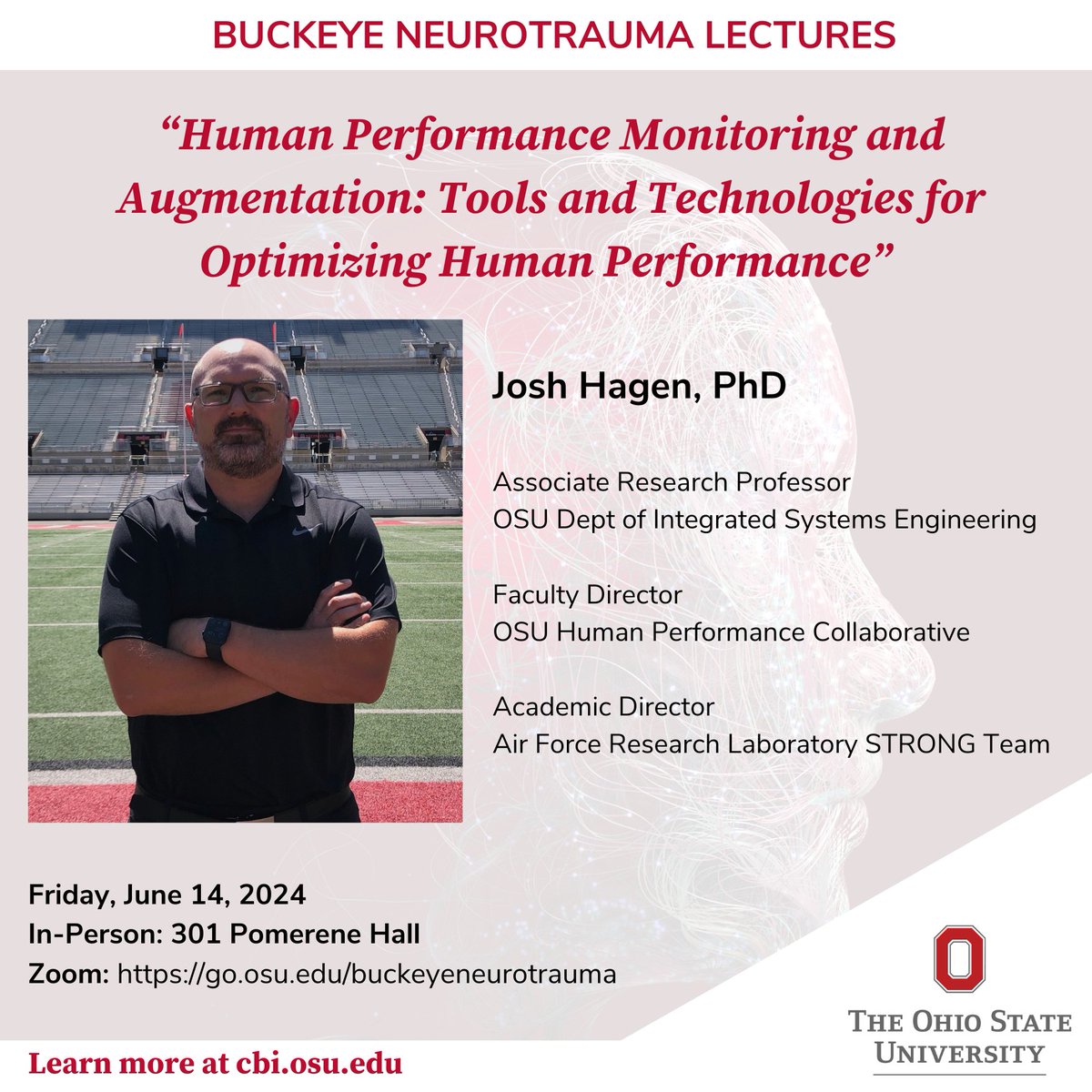 Ohio State Chronic Brain Injury Program (@ohiostatecbi) on Twitter photo Excited for our next Buckeye #Neurotrauma Lecture this Friday 6/14 with <a href="/OSU_HPC/">OSU Human Performance Collaborative</a> director Josh Hagen, PhD! Learn about Dr. Hagen's work advancing human performance through technology - all are welcome! go.osu.edu/buckeyeneurotr… Excited for our next Buckeye #Neurotrauma Lecture this Friday 6/14 with <a href="/OSU_HPC/">OSU Human Performance Collaborative</a> director Josh Hagen, PhD! Learn about Dr. Hagen's work advancing human performance through technology - all are welcome! go.osu.edu/buckeyeneurotr…