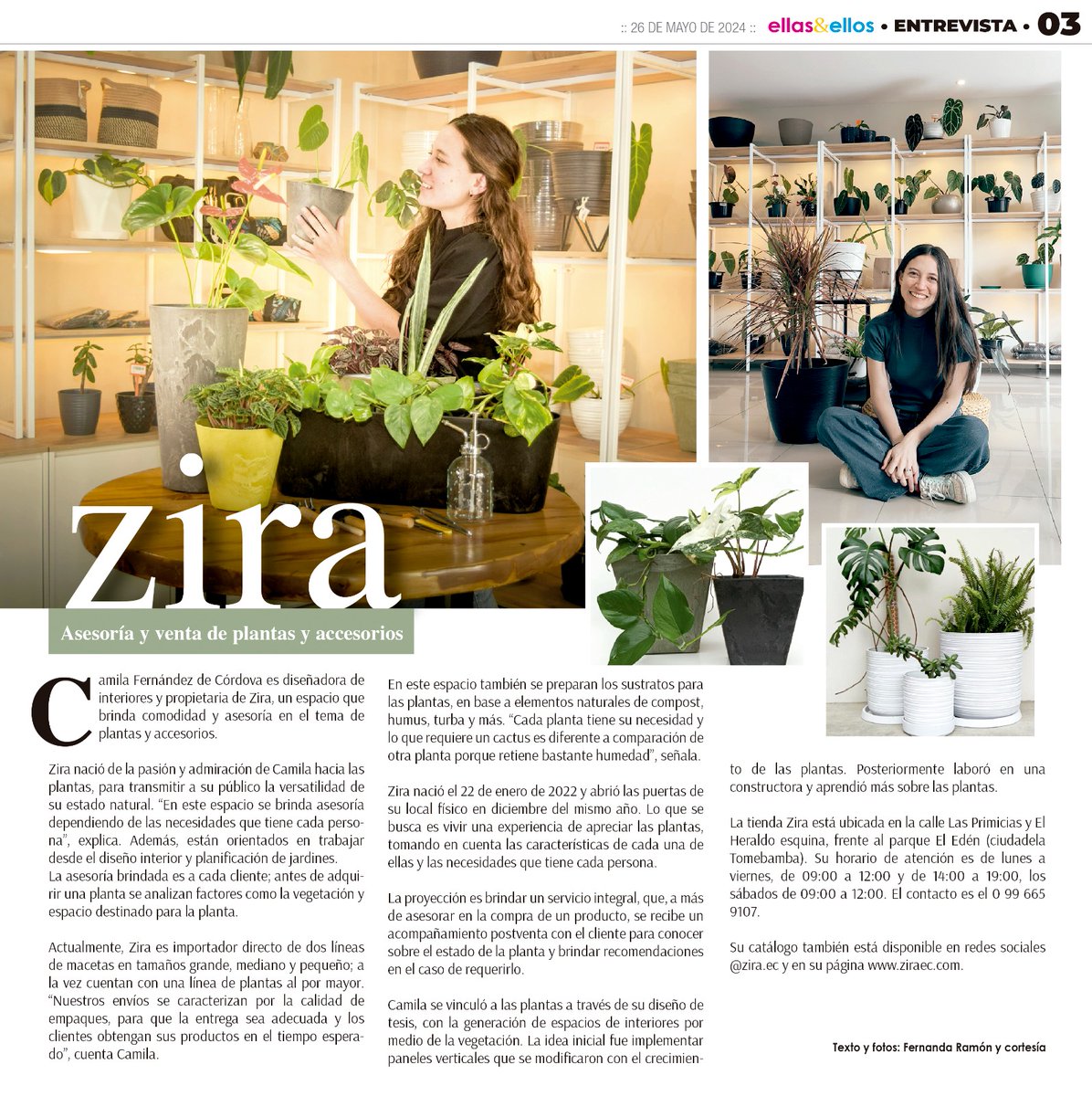 Zira es un espacio de asesoría y venta de plantas, un emprendimiento de Camila Fernández. 

Suplemento Ellas &amp; Ellos /  Diario <a href="/elmercurioec/">Diario El Mercurio</a>