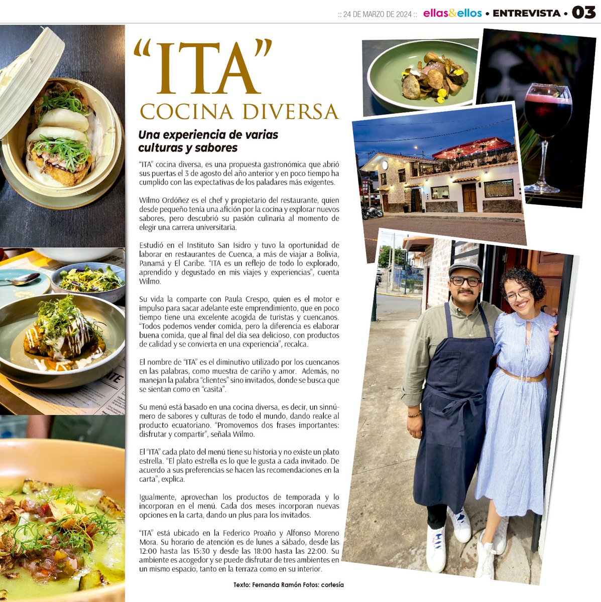 "ITA" es una propuesta gastronómica de Wilmo Ordóñez que abrió sus puertas en Cuenca. 

Suplemento Ellas &amp; Ellos / Diario <a href="/elmercurioec/">Diario El Mercurio</a>